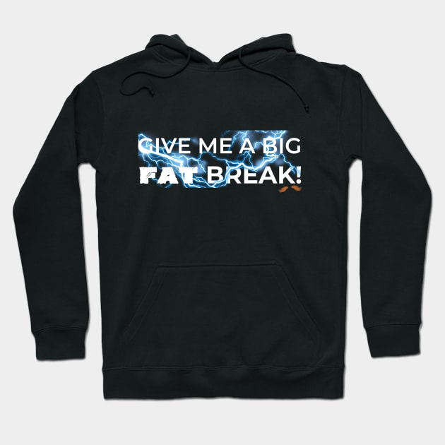 Give Me a Big Fat Break White Hoodie by Shezika